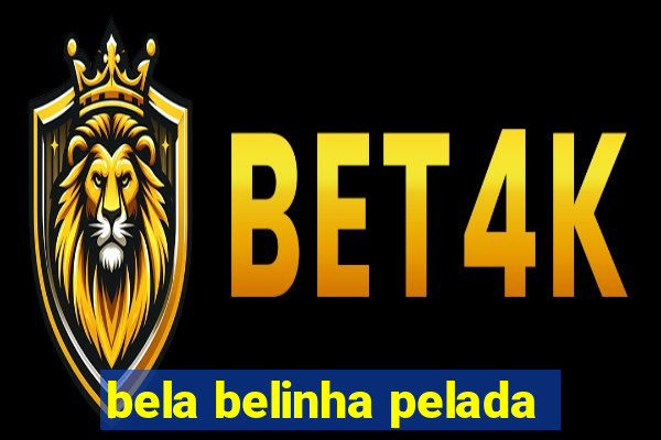 bela belinha pelada